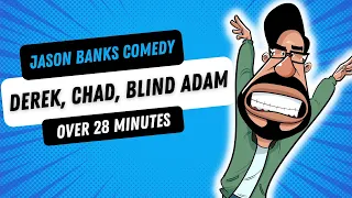Derek Jason Chad Blind Adam of TikTok Jason Banks Comedy