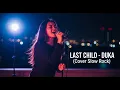 Lagu DUKA TERBAIK! Last Child - Duka (Cover Slow Rock) - VIRGOUN PASTI MERINDING! (88 Karakter)