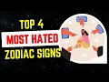 Top 4 Most HATED Zodiac Signs