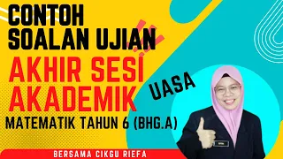 ULANGKAJI UJIAN AKHIR SESI AKADEMIK  (UASA) | MATEMATIK TAHUN 6 #uasa #2022/2023