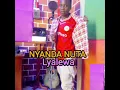 Download Lagu Nyanda nuta song Lyalewa Official music Audio Mp3