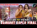 Download Lagu LALA WIDY FEAT VITA ALVIA - DANGDUT KOPLO VIRAL - FULL ALBUM TERBARU - DUET MAUT 2025