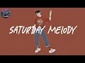 Download Lagu Saturday Melody (chapter 20) 🌈 Pop R\u0026B Chill Mix