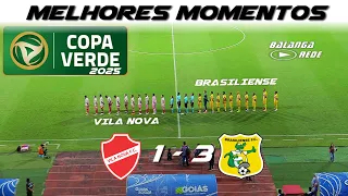 VILA NOVA 1 X 3 BRASILIENSE - MELHORES MOMENTOS - COPA VERDE - 19/02/2025