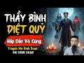 Download Lagu ĐÌNH SOẠN KỂ TRUYỆN MA: THẦY BÌNH DIỆT QUỶ | CHUYỆN MA ĐÌNH SOẠN MỚI NHẤT