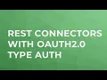 Rest Connectors With OAuth2 0 Type Auth