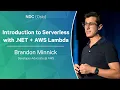 Introduction to Serverless with NET AWS Lambda - Brandon Minnick