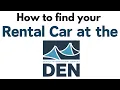 How to find your Rental Car at the Denver International Airport in Denver CO USA