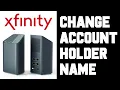 Xfinity How To Change Account Holder Name Instructions Guide Tutorial Help