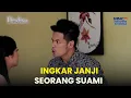 Ingkar Janji Seorang Suami | DZOLIM