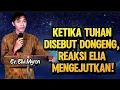 Lagu EV. ELIA MYRON: KETIKA TUHAN DISEBUT DONGENG, REAKSI ELIA MENGEJUTKAN!