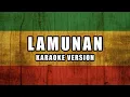 Download Lagu LAMUNAN - Nada Cowo (Karaoke Reggae Version)