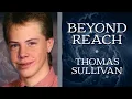 Thomas Sullivan Jr Beyond Reach True Crime