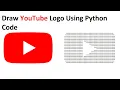 Draw YouTube Logo Using Python Code