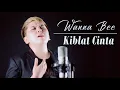 KIBLAT CINTA (Adibal Sahrul) || Cover Wanna Annisyah Purba (Wanna Bee)