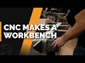 How to Make a Workbench on a CNC