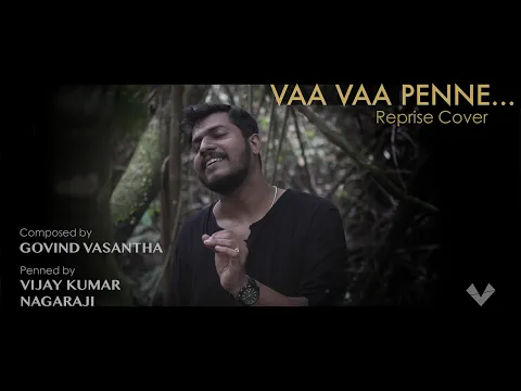 Download MP3 Vaa Vaa Penne | வா வா பெண்ணே | Govind Vasantha | Reprise Cover | Vipinlal | Tamil Cover | Uriyadi 2