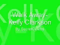 Walk Away - Kelly Clarkson Lyrics