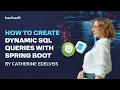 How to Create Dynamic SQL Queries with Spring Boot