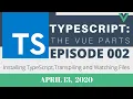 Installing TypeScript Transpiling and Watching Files - TypeScript The Vue Parts Part 2