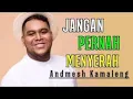 Download Lagu JANGAN PERNAH MENYERAH -ANDMESH KAMALENG- LAGU ROHANI KRISTEN