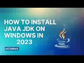 How To Install Java jdk on Windows 10 in 2023 Lecture 2