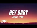 Download Lagu Pitbull - Hey Baby (Drop It to the Floor) (Lyrics) ft. T-Pain
