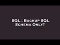 SQL Backup SQL Schema Only