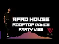 Afro House Rooftop Vibes 🌇✨ | DJ Reginald Leger