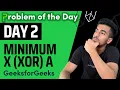 Minimum X xor A Bit Magic GFG POTD GeekStreak Day 2