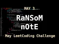 Ransom Note - LeetCode May 3 Challenge