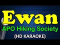 Lagu EWAN - APO Hiking Society (HD Karaoke)