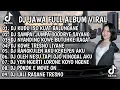 Lagu DJ JAWA FULL ALBUM VIRAL TIKTOK MENGKANE || DJ EGO WONG TUO X TAMU UNDANGAN X ROPANG VIRAL TIKTOK