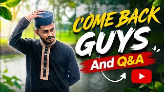 (Come Back, Guys And Q&A) 🔥✊