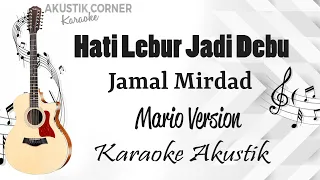 Download Hati Lebur Jadi Debu-Mario Karaoke Akustik MP3