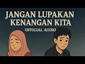 jangan Lupakan Kenangan Kita - official audio