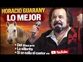 👉 Lo Mejor de Horacio Guarany | El Chúcaro Y Todos Sus Grandes Éxitos