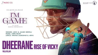 Dheerane - Rise of Vicky | I'm Game(Malayalam) | Dulquer Salmaan|Jakes Bejoy|Arivu,Sreeraj| Antony V