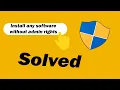 Install any software without admin rights