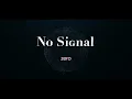 Lagu zero - No Signal (Lyric video)