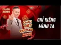 Lagu Chỉ Riêng Mình Ta - Châu Việt Cường