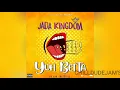 Yuh Betta -Jada Kingdom (Audio)  CHILLDUDEJAM'S