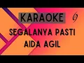 Download Lagu Aida Agil - Segalanya Pasti [Karaoke]