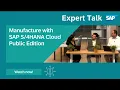 Download Lagu Manufacture with SAP S/4HANA Cloud Public Edition | Expert Talk