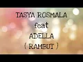 Download Lagu TASYA ROSMALA ft ADELLA _ RAMBUT lirik
