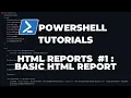 PowerShell Tutorials Making HTML Reports Basic HTML Reports