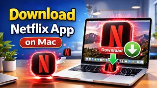 How To Install Netflix App on MacBook - Full Guide