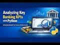 Analyzing Key Banking KPIs with Python A Practical Guide for Finance Professionals
