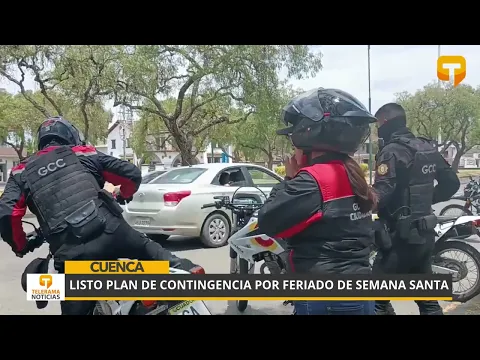 Listo plan de contingencia por feriado de semana santa