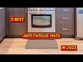 5 Best Anti-Fatigue Mats for Home and Office Use in 2023